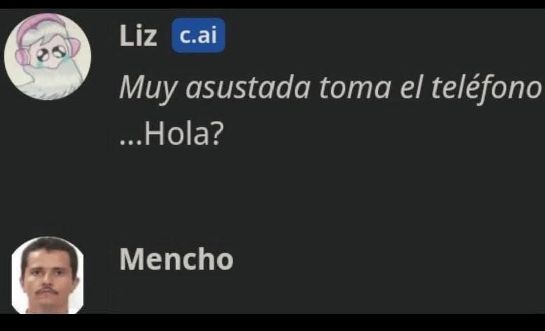 Liz c.ai Muy asustada toma el teléfono ...Hola? Mencho