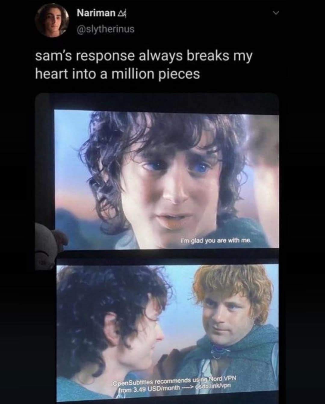 Nariman @slytherinus sam's response always breaks my heart into a million pieces. I'm glad you are with me. OpenSubtitles recommends using Nord VPN from 3.49 USD/month ---> osdb.link/vpn