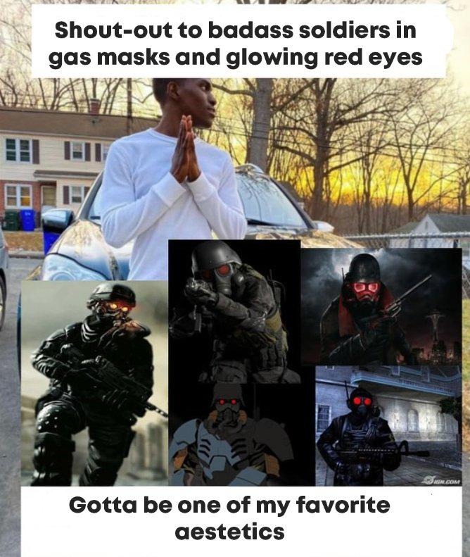 Shout-out to badass soldiers in gas masks and glowing red eyes. Gotta be one of my favorite aesthetics.