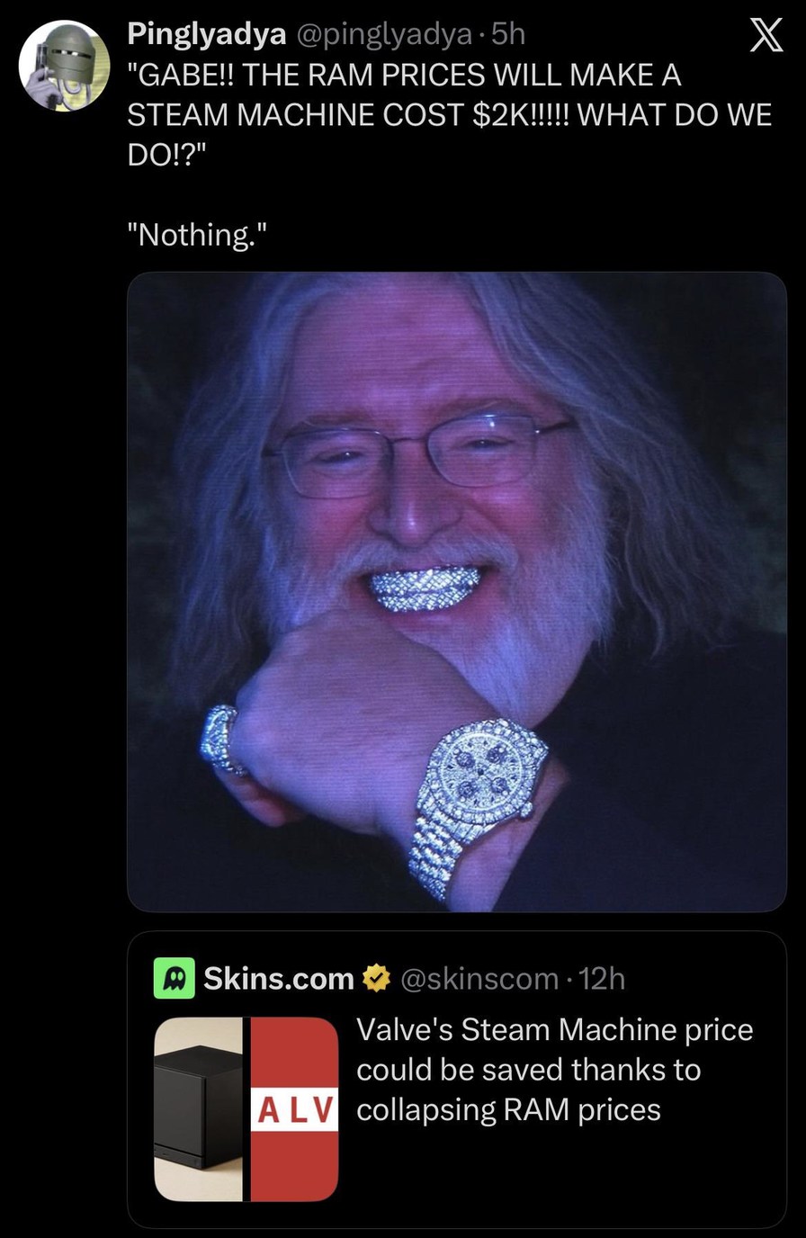 GABE!! THE RAM PRICES WILL MAKE A STEAM MACHINE COST $2K!!!!! WHAT DO WE DO!? Nothing. Valve's Steam Machine price could be saved thanks to collapsing RAM prices