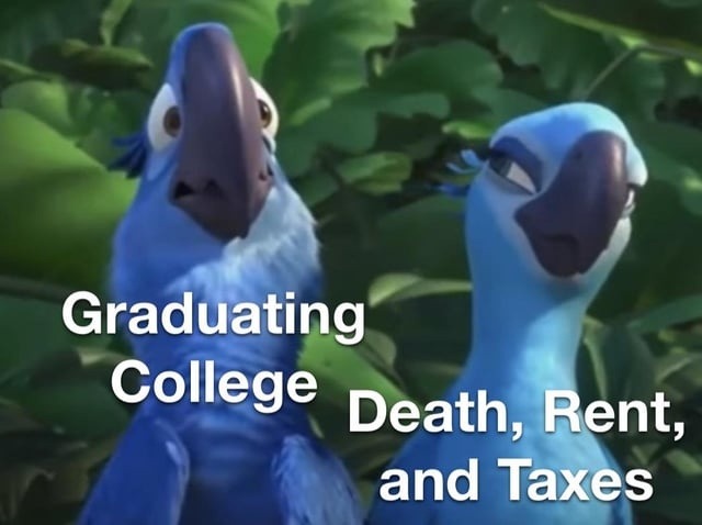 Graduating College Death, Rent, and Taxes