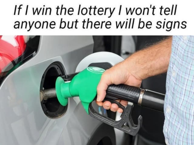 If I win the lottery I won't tell anyone but there will be signs