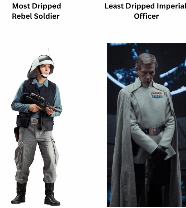 Most Dripped Rebel Soldier Least Dripped Imperial Officer