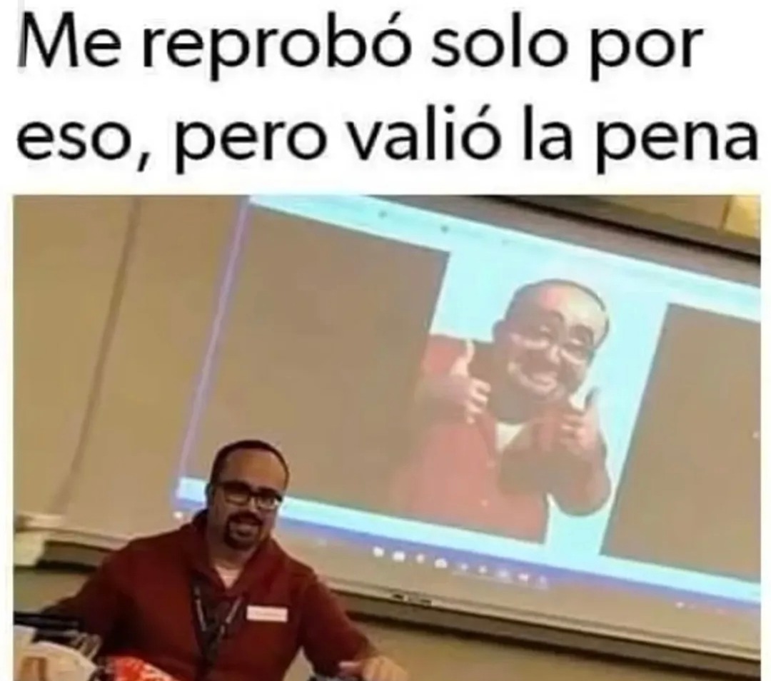 Me reprobó solo por eso, pero valió la pena