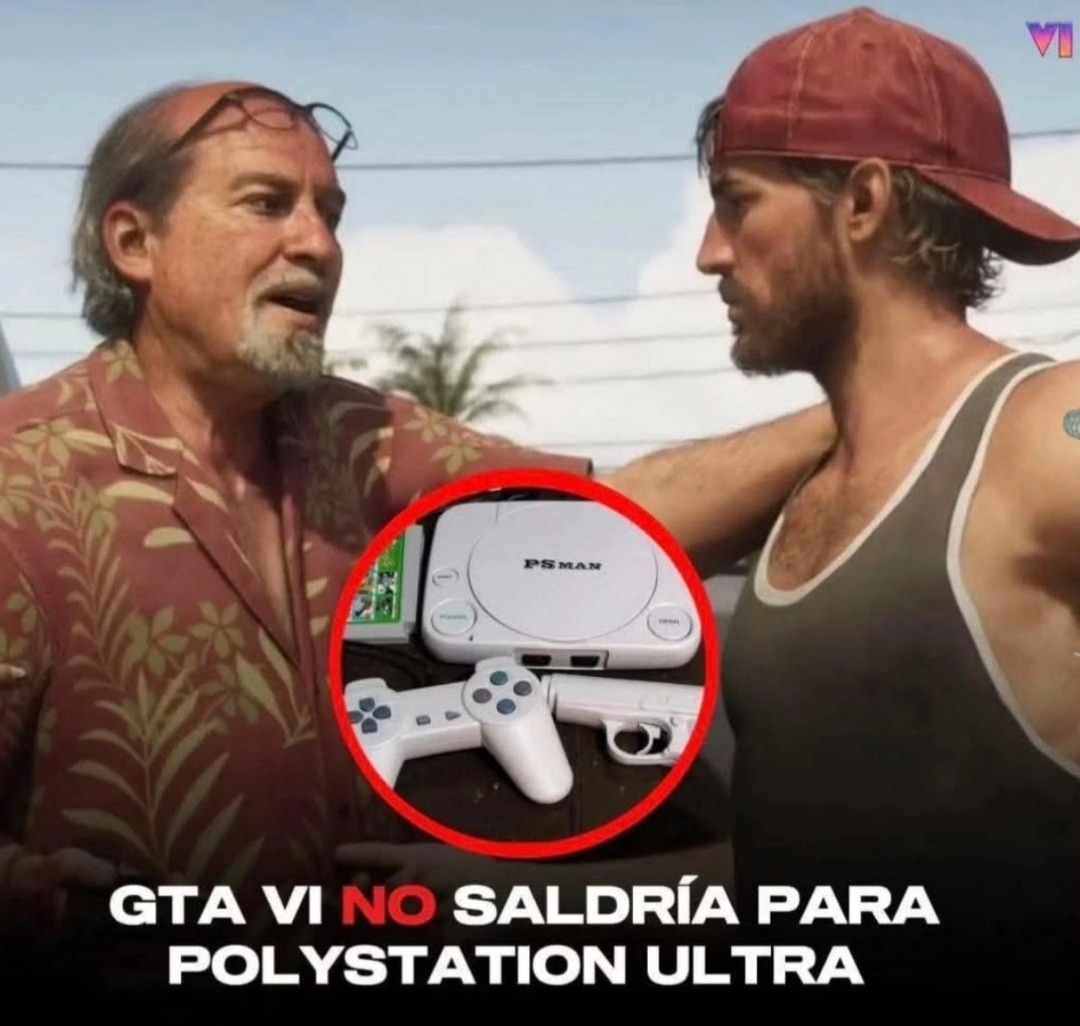 GTA VI NO SALDRÍA PARA POLYSTATION ULTRA. La imagen muestra a dos personajes que parecen ser de GTA VI, con un círculo rojo que resalta una consola de videojuegos de imitación llamada 'PS MAN', un controlador y una pistola de luz. El texto en la imagen es una broma sobre que GTA VI no saldrá para una consola de baja calidad.