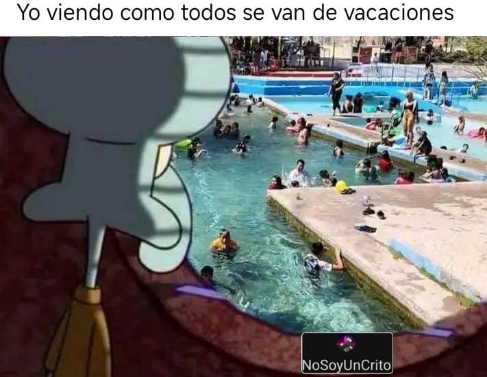 Yo viendo como todos se van de vacaciones