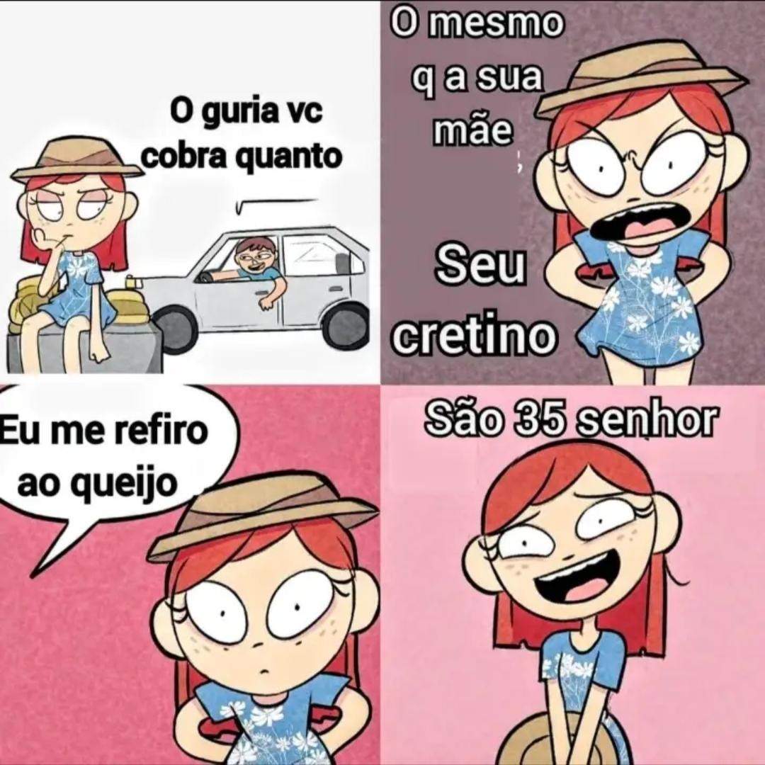 O guria vc cobra quanto O mesmo q a sua mãe Seu cretino Eu me refiro ao queijo São 35 senhor
