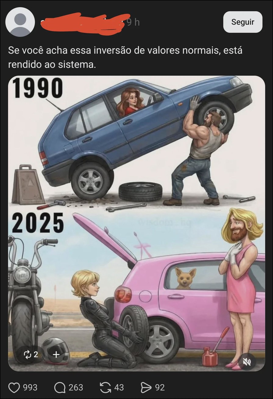 Se você acha essa inversão de valores normais, está rendido ao sistema. 1990. 2025.