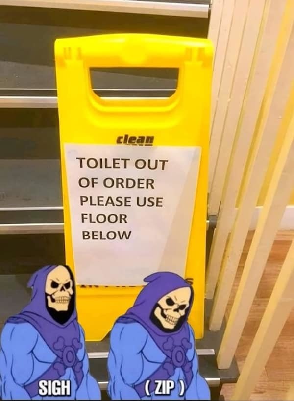 clean TOILET OUT OF ORDER PLEASE USE FLOOR BELOW SIGH (ZIP)