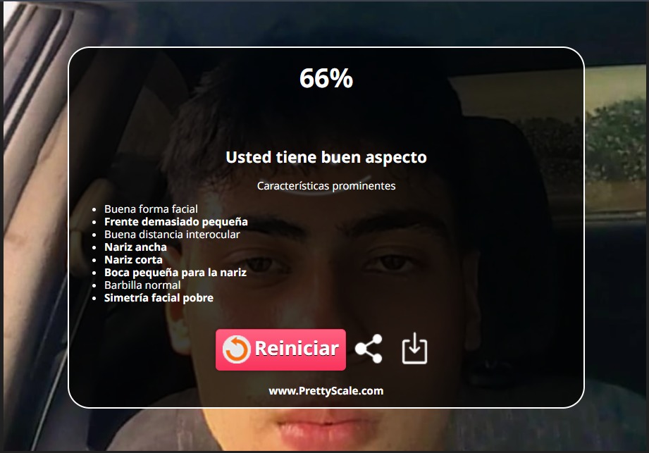 66% Usted tiene buen aspecto. Características prominentes: Buena forma facial, Frente demasiado pequeña, Buena distancia interocular, Nariz ancha, Nariz corta, Boca pequeña para la nariz, Barbilla normal, Simetría facial pobre. Reiniciar. www.PrettyScale.com