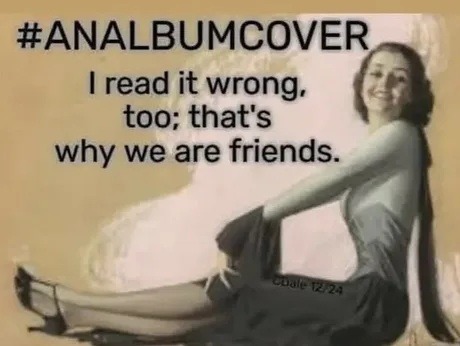 #ANALBUMCOVER I read it wrong, too; that's why we are friends.