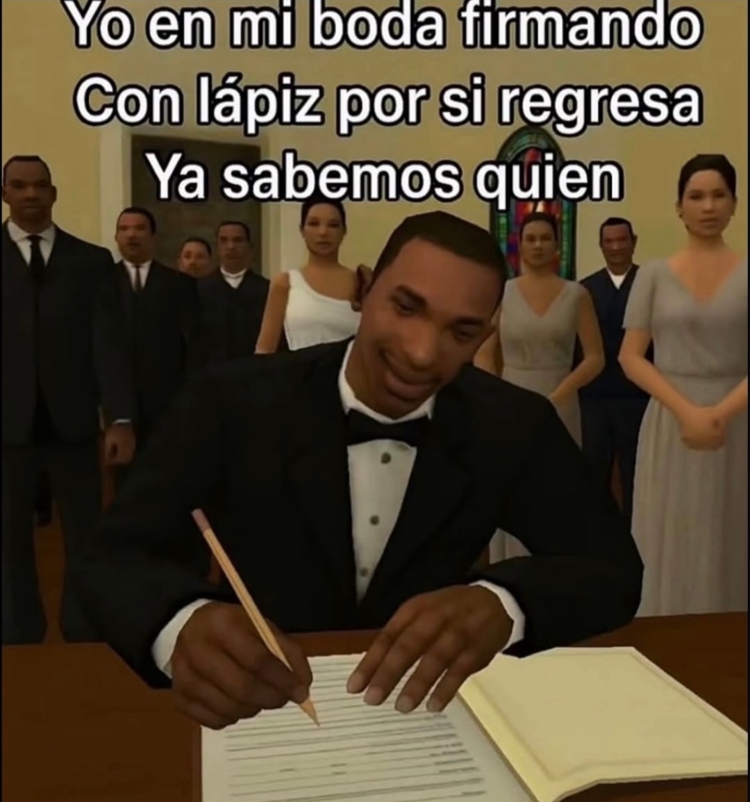 Yo en mi boda firmando Con lápiz por si regresa Ya sabemos quien