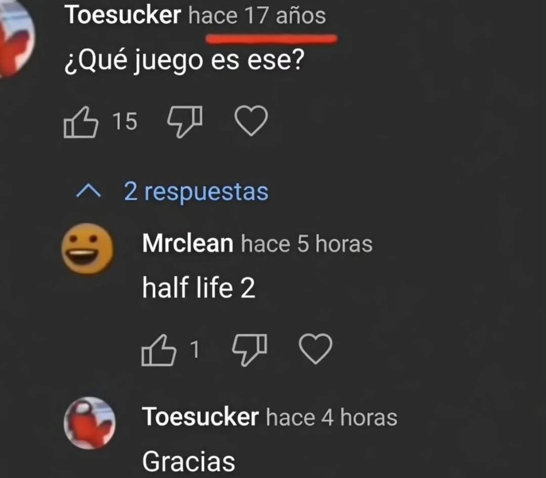 Toesucker hace 17 años ¿Qué juego es ese? 2 respuestas Mrclean hace 5 horas half life 2 Toesucker hace 4 horas Gracias