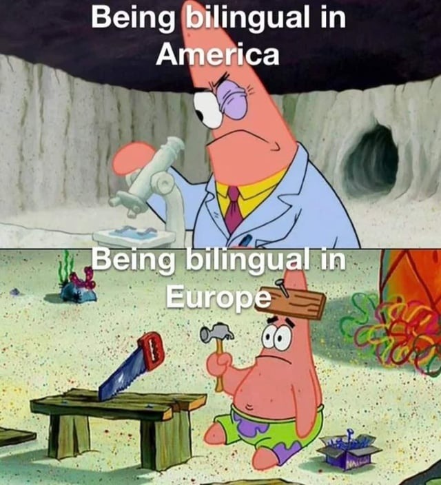 Being bilingual in America
Being bilingual in Europe