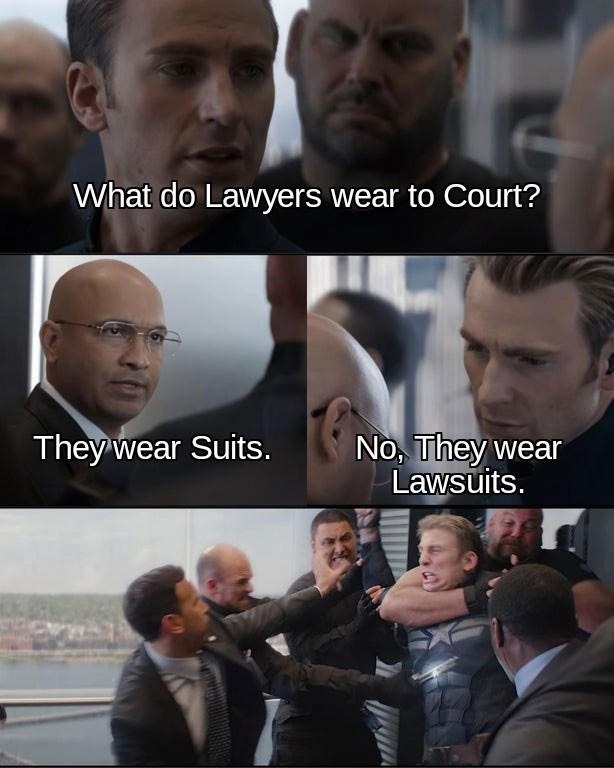 What do Lawyers wear to Court? They wear Suits. No, They wear Lawsuits.