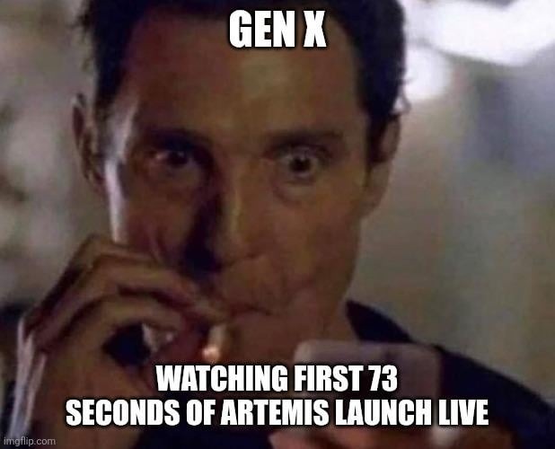 GEN X WATCHING FIRST 73 SECONDS OF ARTEMIS LAUNCH LIVE