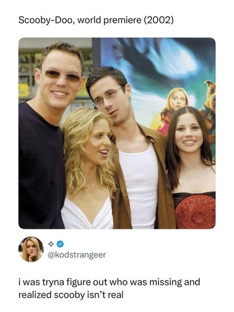 Scooby-Doo, world premiere (2002) i was tryna figure out who was missing and realized scooby isn't real