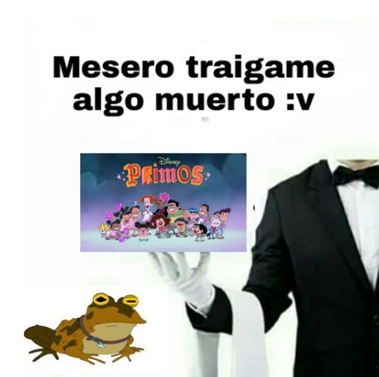 Mesero traigame algo muerto :v