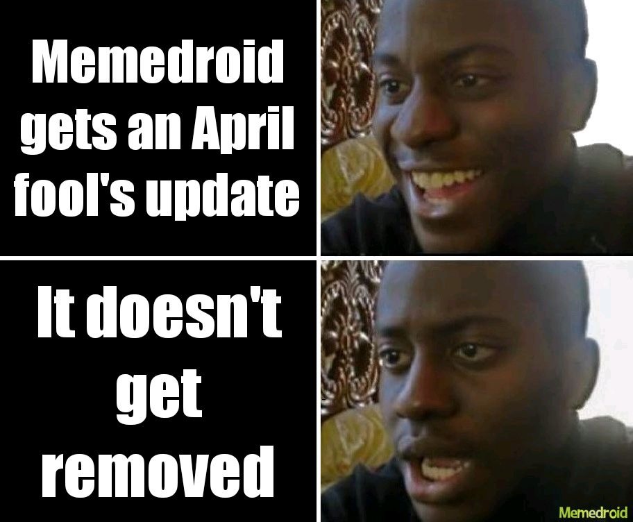 Memedroid gets an April fool's update It doesn't get removed