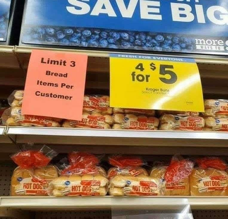 SAVE BIG Limit 3 Bread Items Per Customer 4 $ for 5 Kroger Buns Select Varieties FRESH FOR EVERYONE HOT DOG