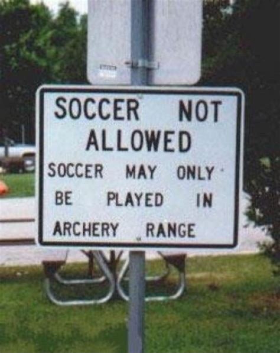 SOCCER NOT ALLOWED SOCCER MAY ONLY BE PLAYED IN ARCHERY RANGE