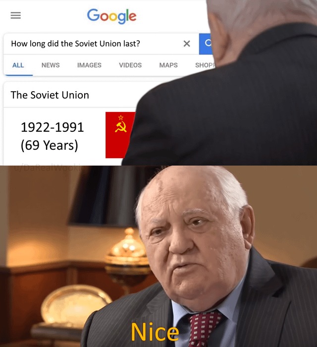 How long did the Soviet Union last? The Soviet Union 1922-1991 (69 Years). Nice.