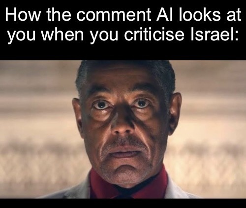 How the comment AI looks at you when you criticise Israel: