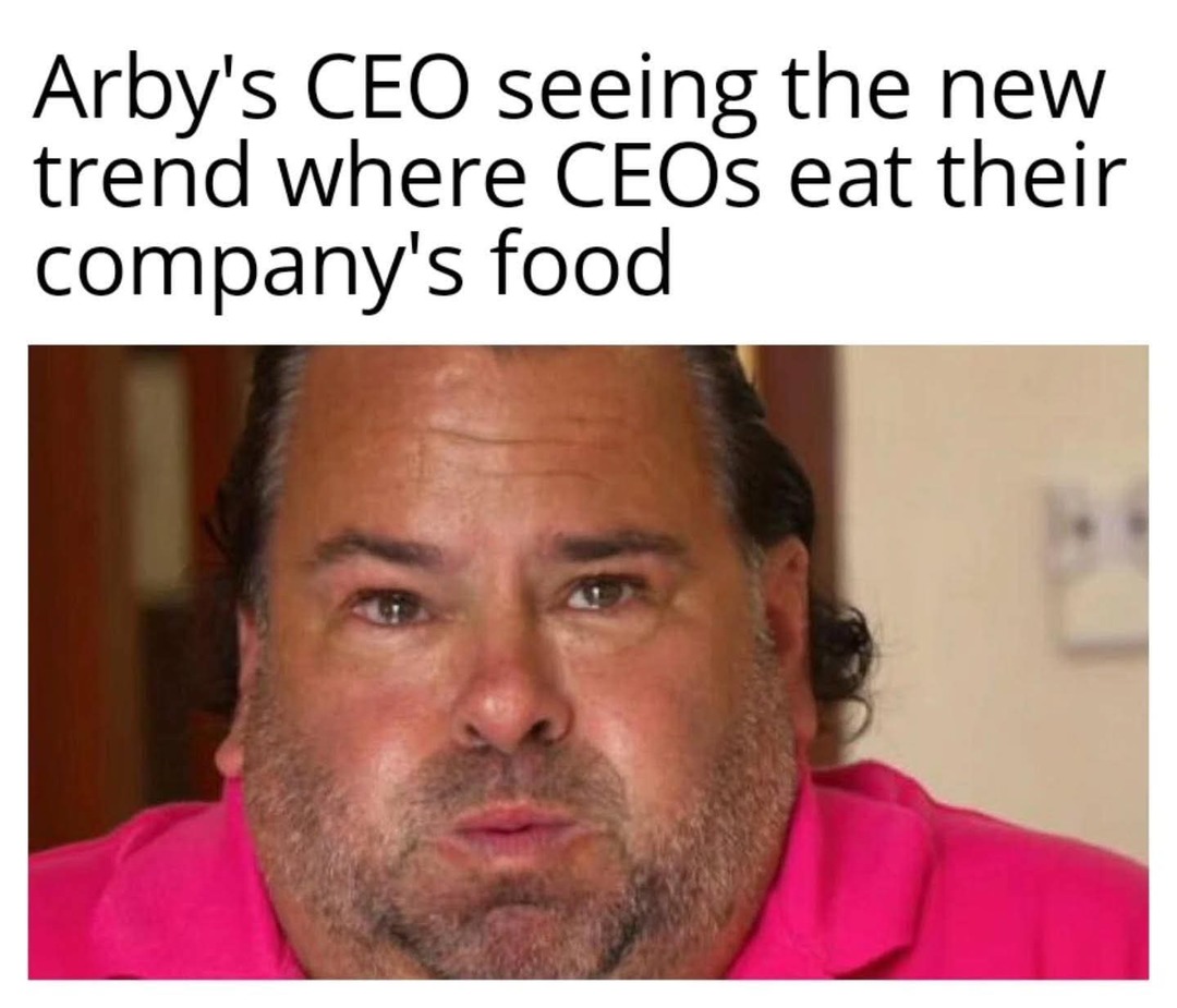 Arby's CEO seeing the new trend where CEOs eat their company's food