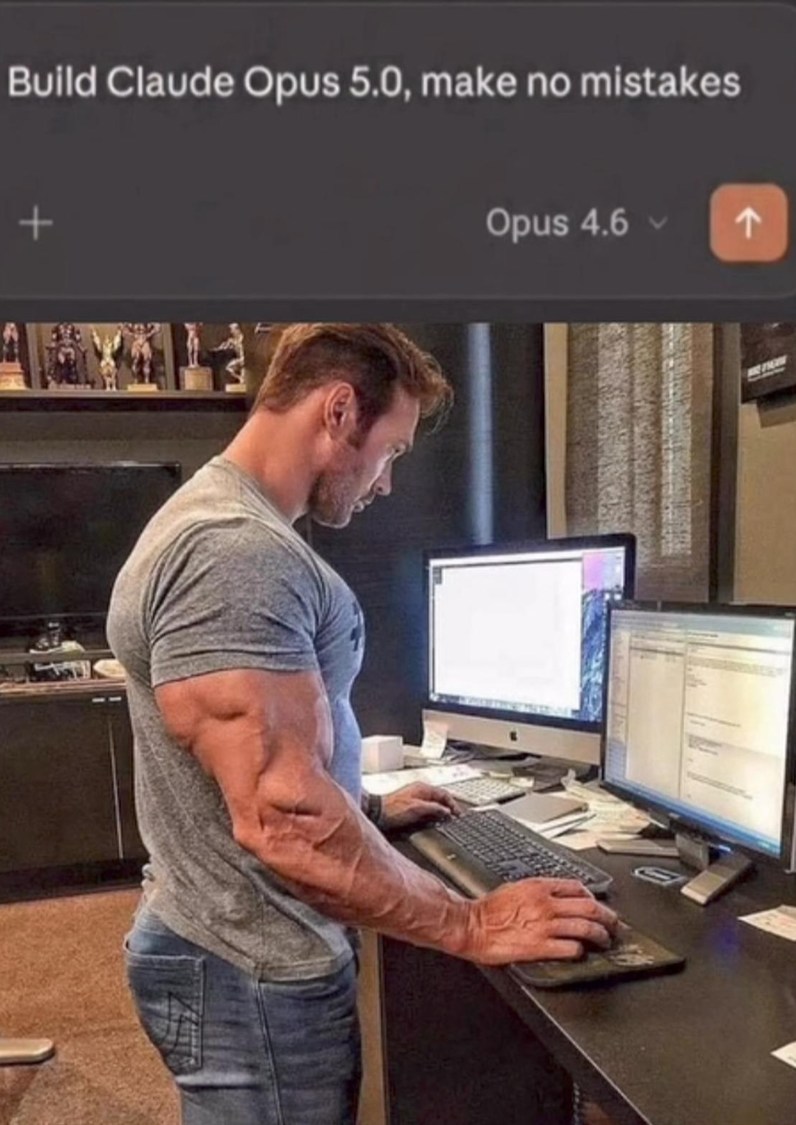 Build Claude Opus 5.0, make no mistakes. Opus 4.6