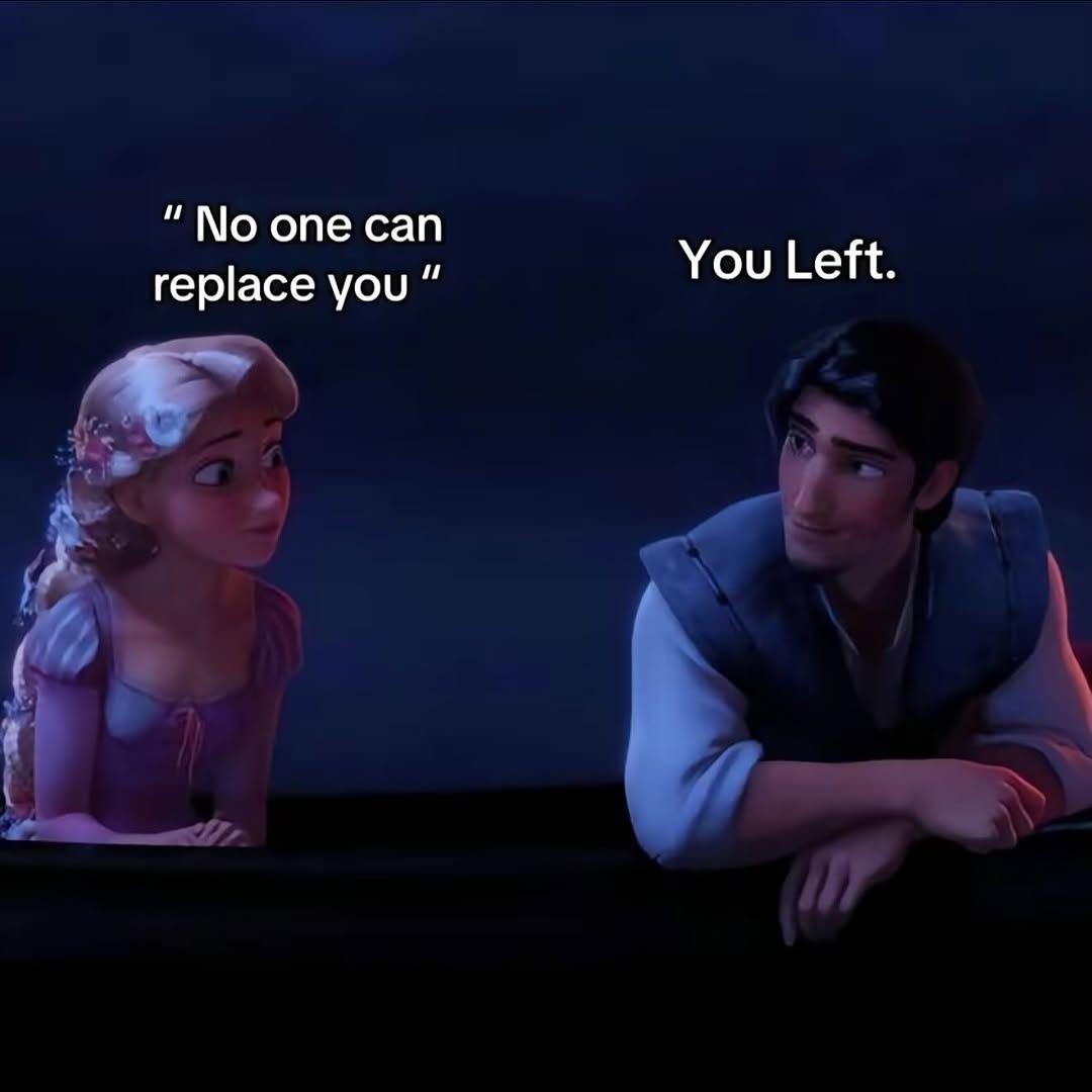 No one can replace you. You Left.