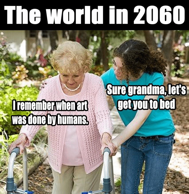 The world in 2060. I remember when art was done by humans. Sure grandma, let's get you to bed.