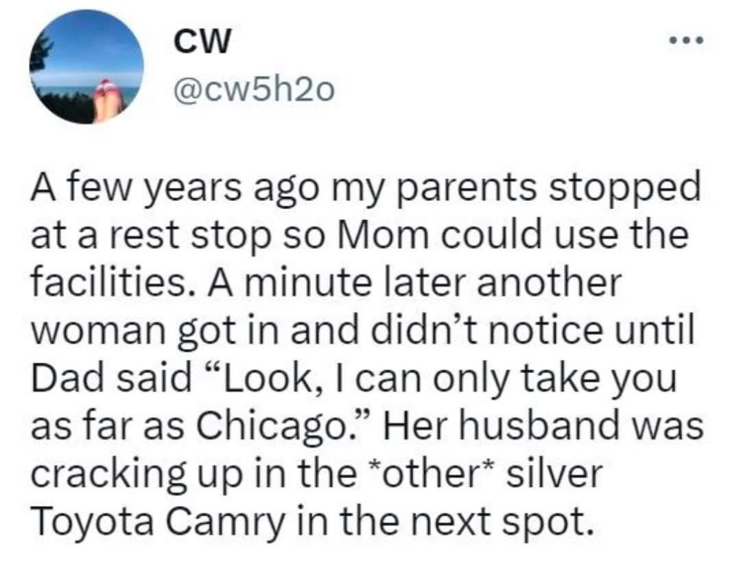 A few years ago my parents stopped at a rest stop so Mom could use the facilities. A minute later another woman got in and didn't notice until Dad said 