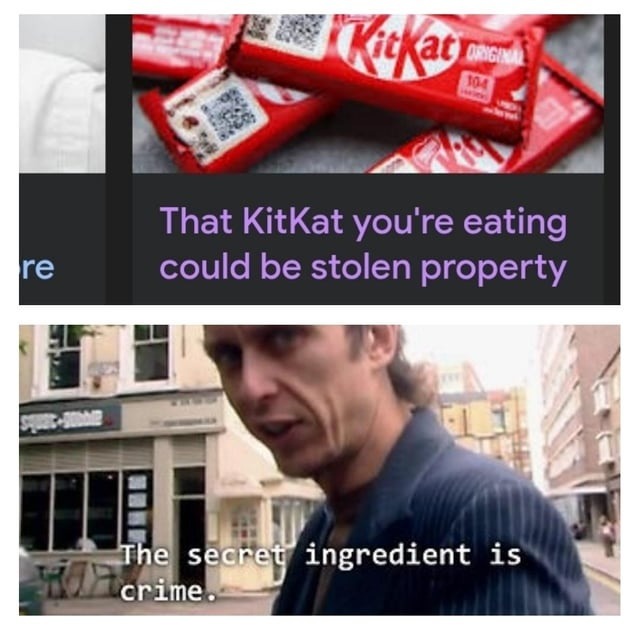 That KitKat you're eating could be stolen property. The secret ingredient is crime.