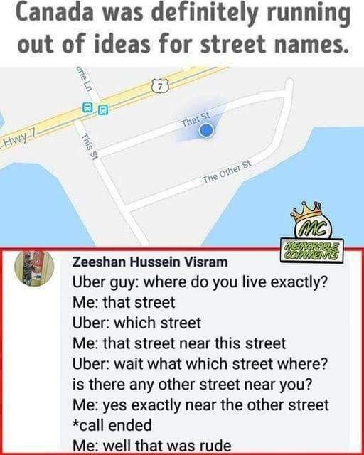 Canada was definitely running out of ideas for street names. A map shows streets named 'This St', 'That St', and 'The Other St'. Below, a conversation is depicted: Uber guy: where do you live exactly? Me: that street. Uber: which street? Me: that street near this street. Uber: wait what which street where? is there any other street near you? Me: ye