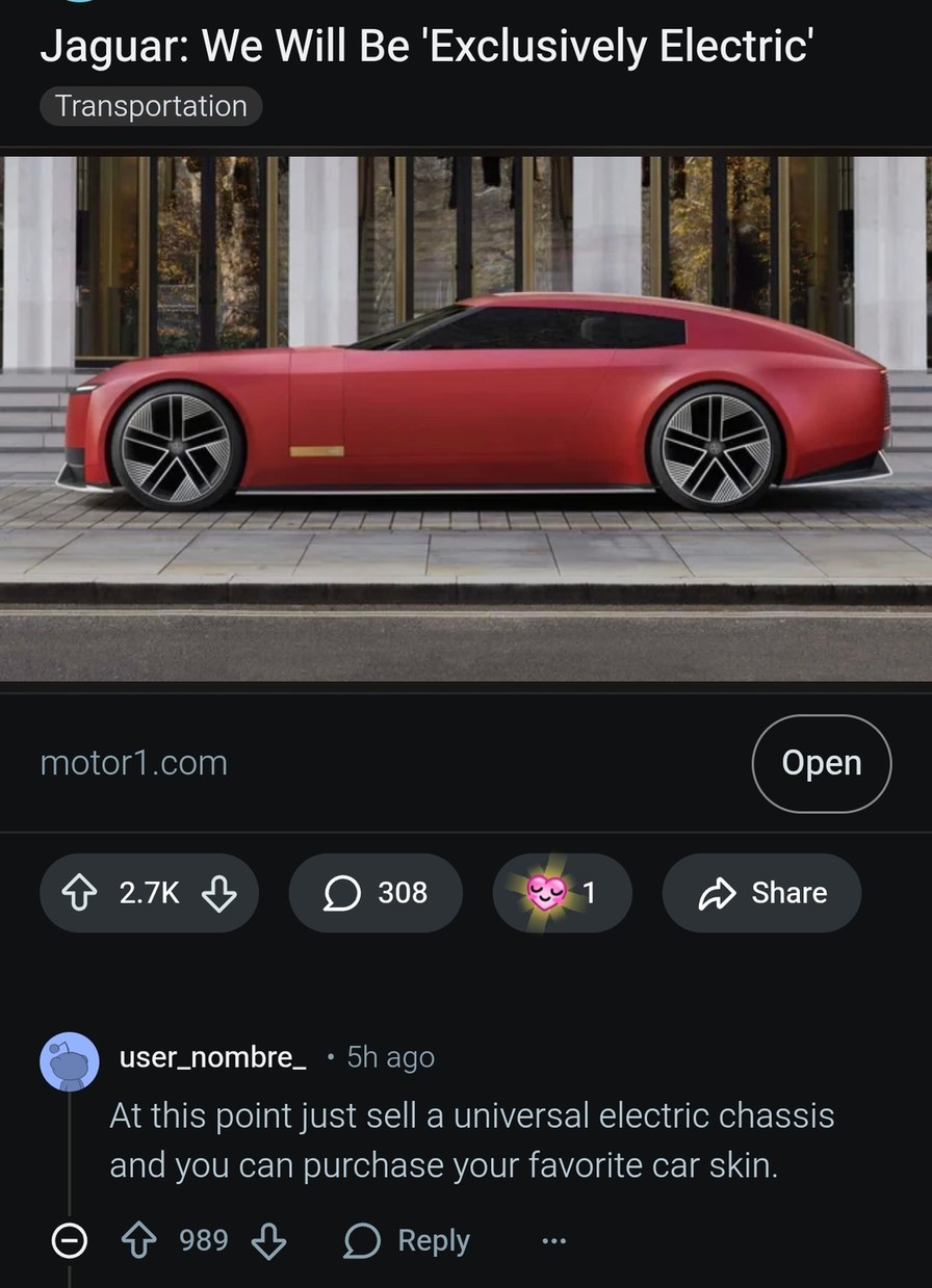 Jaguar: We Will Be 'Exclusively Electric'. Transportation. motor1.com. At this point just sell a universal electric chassis and you can purchase your favorite car skin.