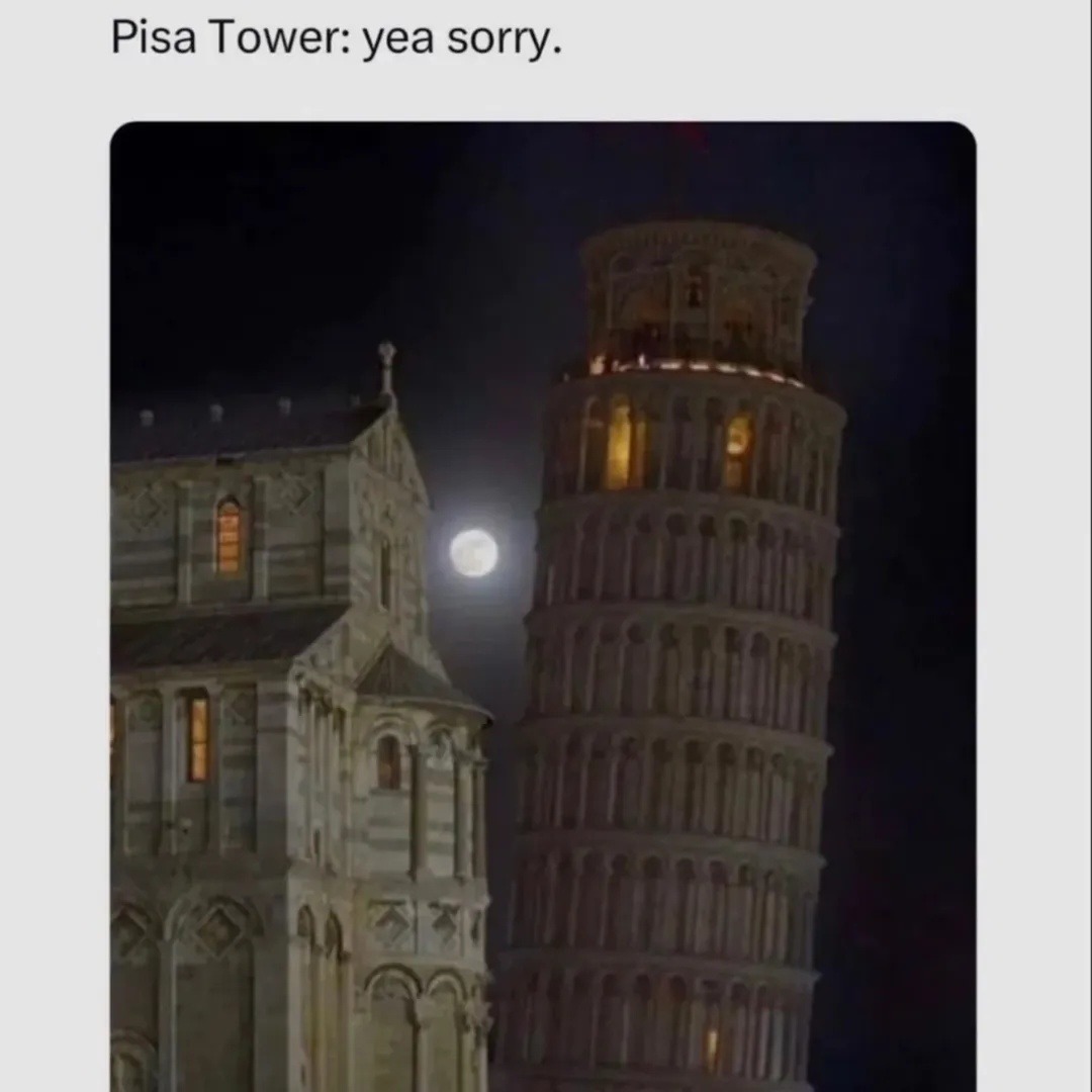 Pisa Tower: yea sorry.