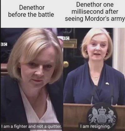 Denethor before the battle. Denethor one millisecond after seeing Mordor's army. I am a fighter and not a quitter. I am resigning.