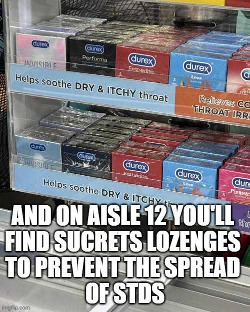 Helps soothe DRY & ITCHY throat. AND ON AISLE 12 YOU'LL FIND SECRETS LOZENGES TO PREVENT THE SPREAD OF STDS.