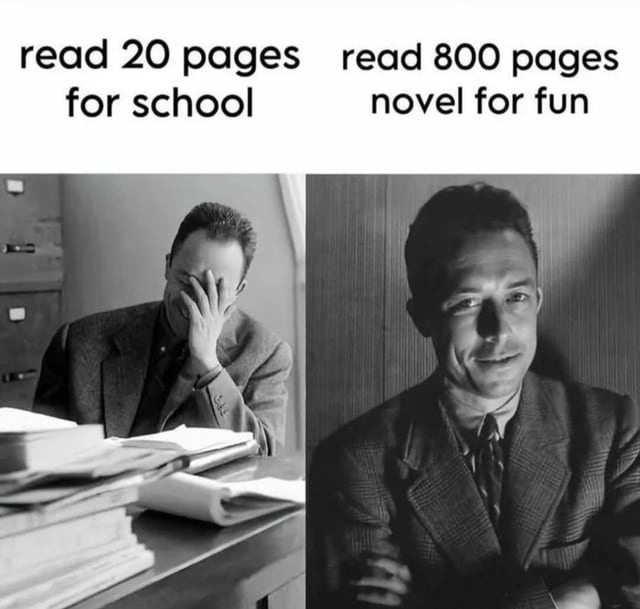 read 20 pages for school read 800 pages novel for fun