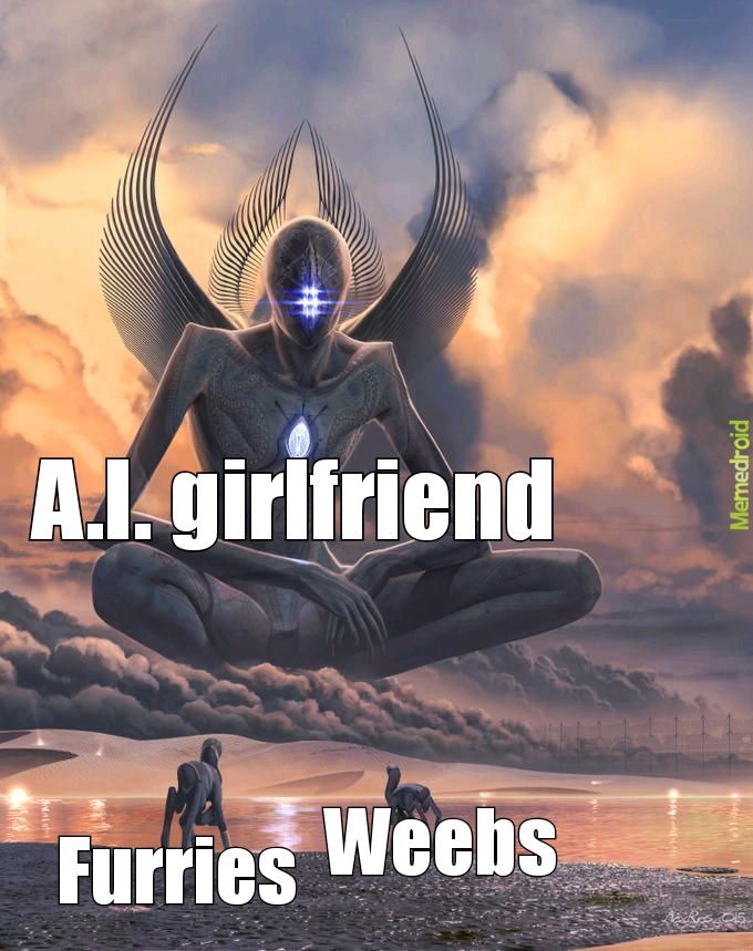 A.I. girlfriend Furries Weebs