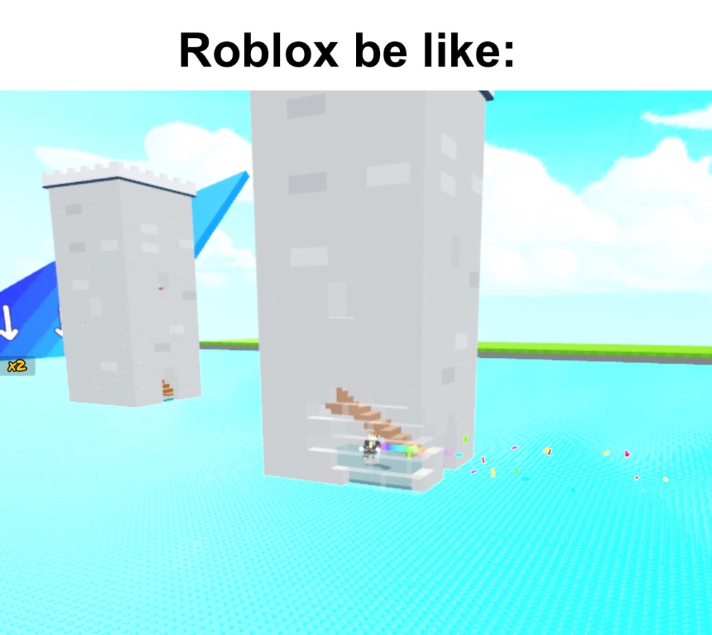 Roblox be like: