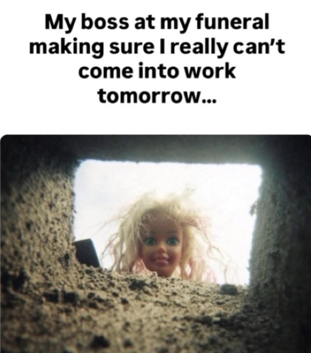 My boss at my funeral making sure I really can't come into work tomorrow...
