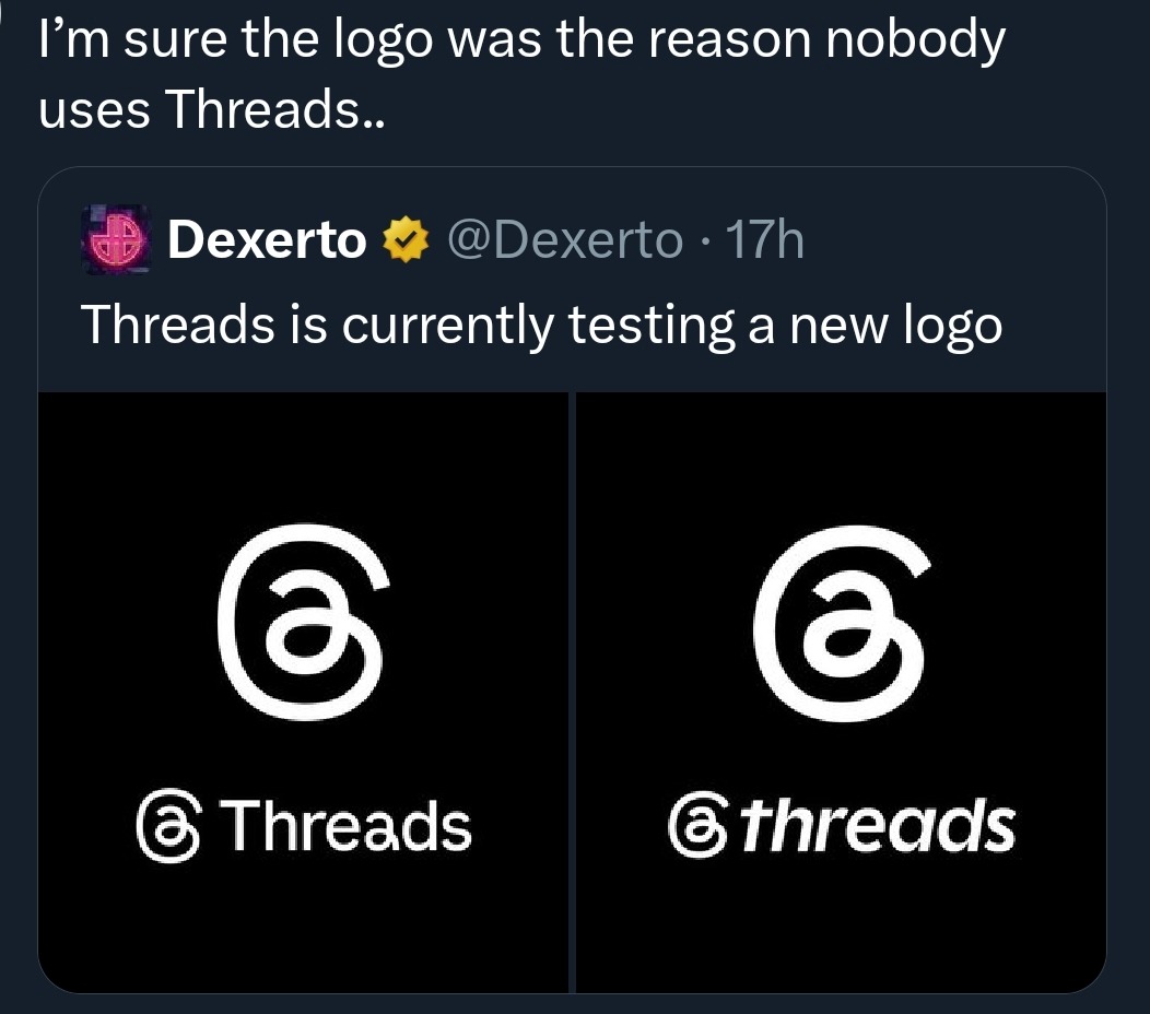 I'm sure the logo was the reason nobody uses Threads.. Dexerto @Dexerto 17h Threads is currently testing a new logo @ Threads @threads