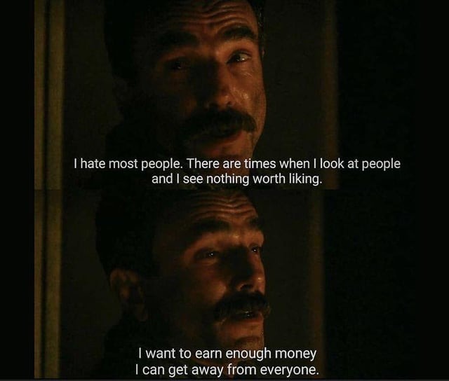 I hate most people. There are times when I look at people and I see nothing worth liking. I want to earn enough money I can get away from everyone.
