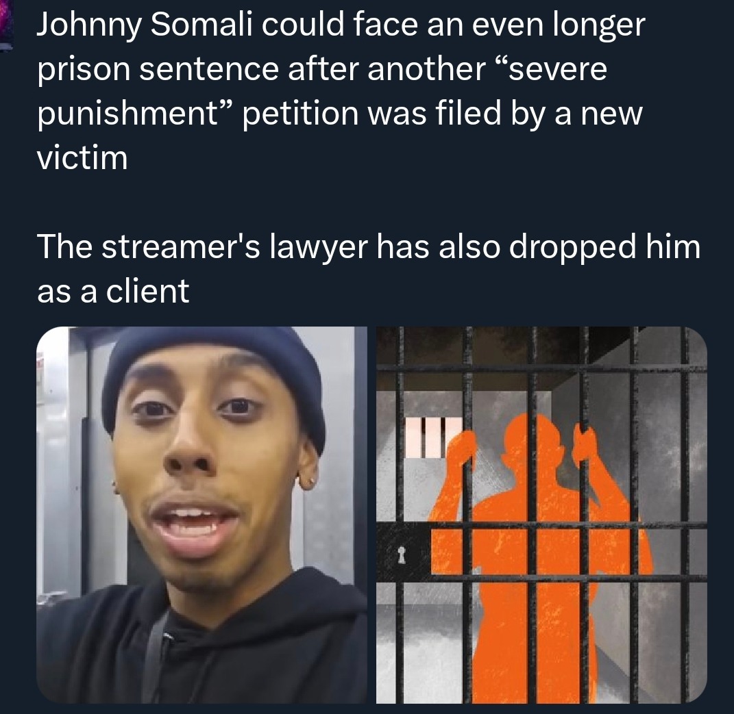 Johnny Somali could face an even longer prison sentence after another “severe punishment” petition was filed by a new victim. The streamer's lawyer has also dropped him as a client.