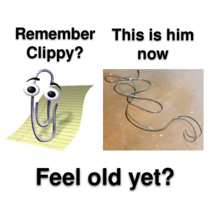 Remember Clippy? This is him now. Feel old yet?