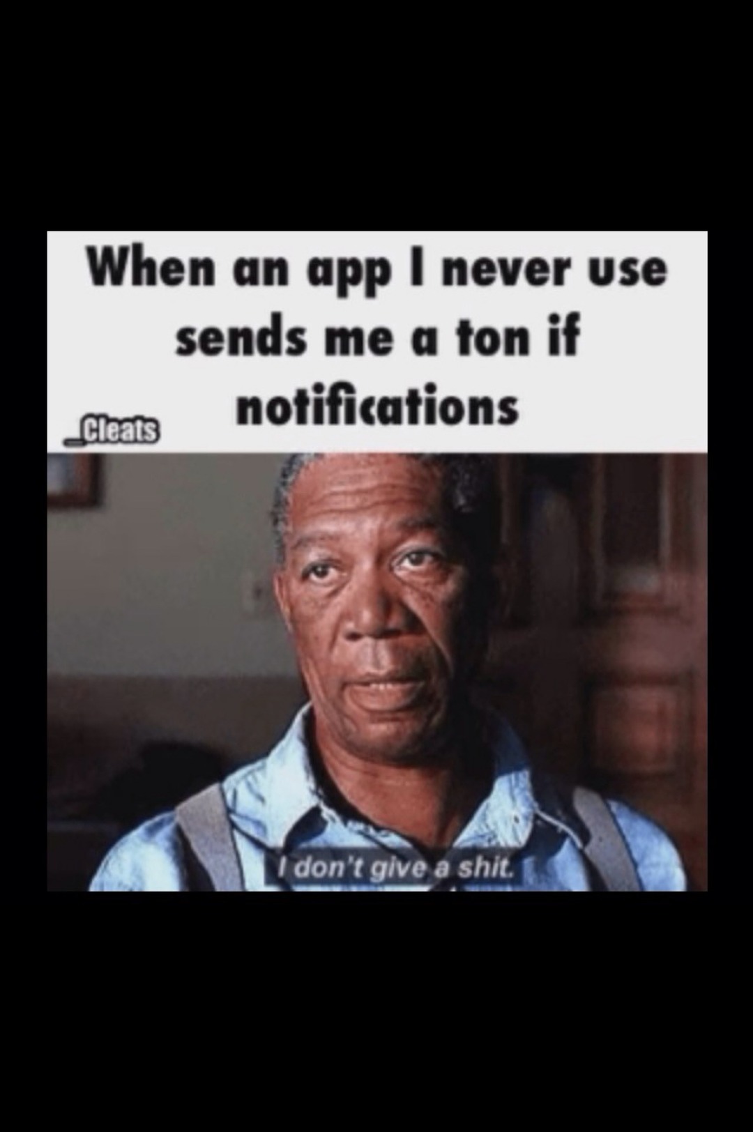 When an app I never use sends me a ton if notifications. I don't give a shit.