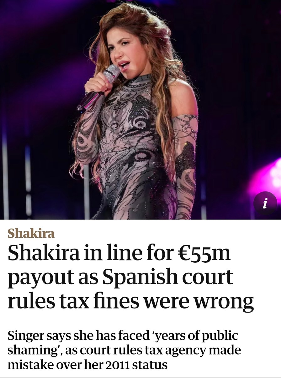 Shakira. Shakira in line for €55m payout as Spanish court rules tax fines were wrong. Singer says she has faced 'years of public shaming', as court rules tax agency made mistake over her 2011 status.