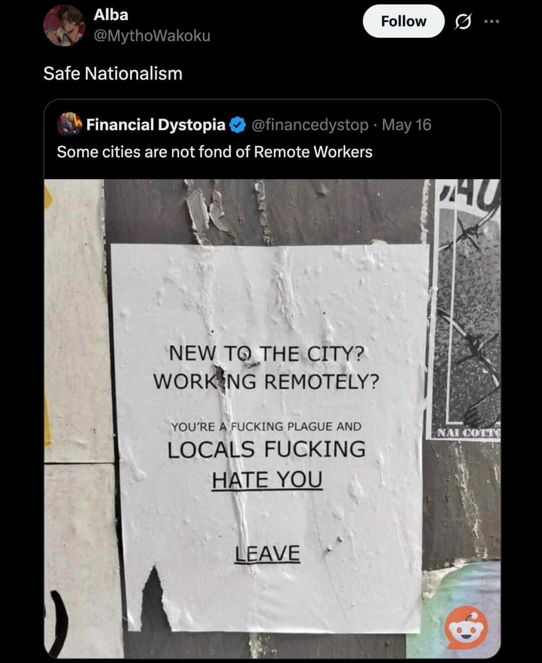 Alba @MythoWakoku Safe Nationalism. Financial Dystopia @financedystop Some cities are not fond of Remote Workers. Poster text: NEW TO THE CITY? WORKING REMOTELY? YOU'RE A FUCKING PLAGUE AND LOCALS FUCKING HATE YOU. LEAVE.