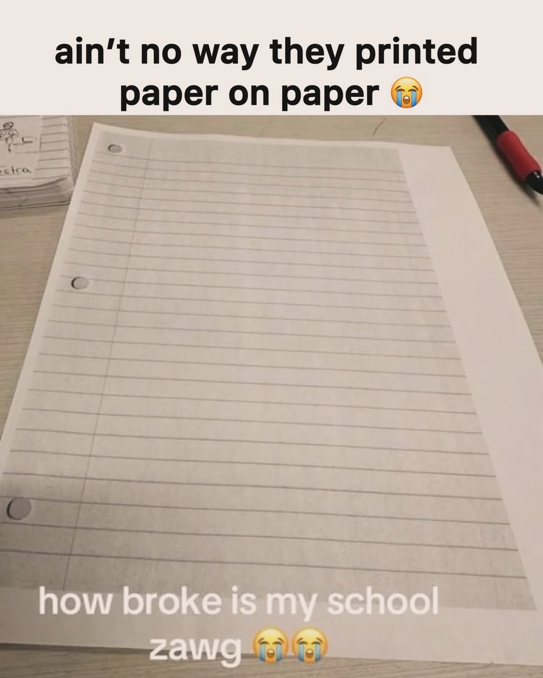 ain't no way they printed paper on paper 😭 how broke is my school zawg 😭😭
